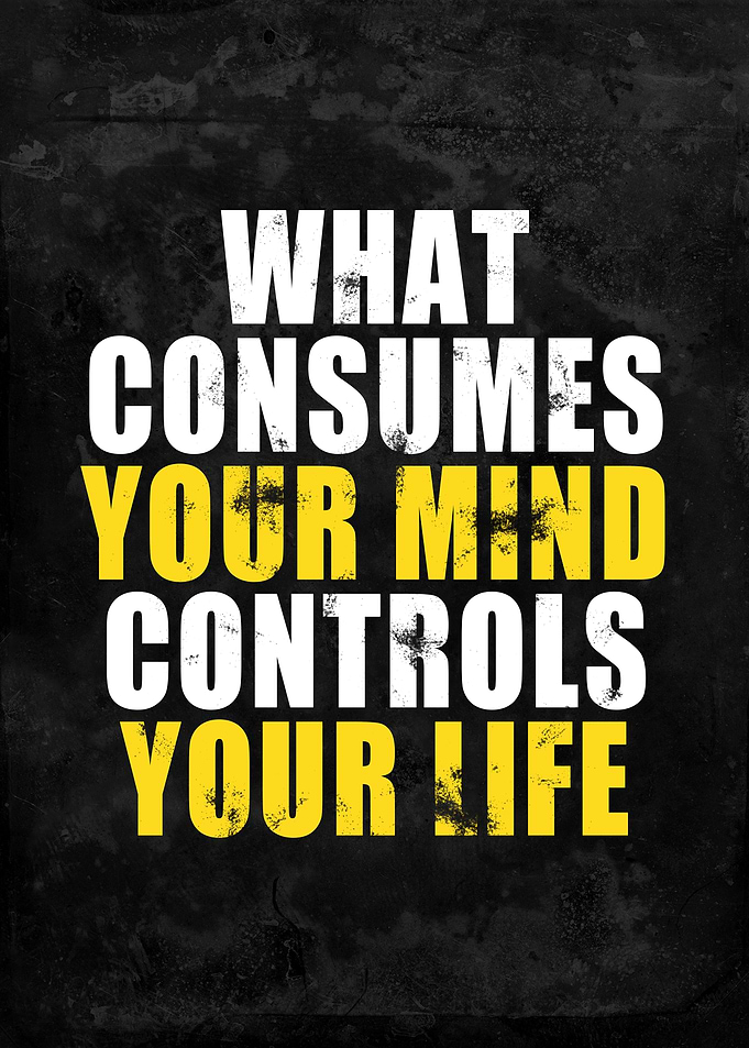What consumes your mind