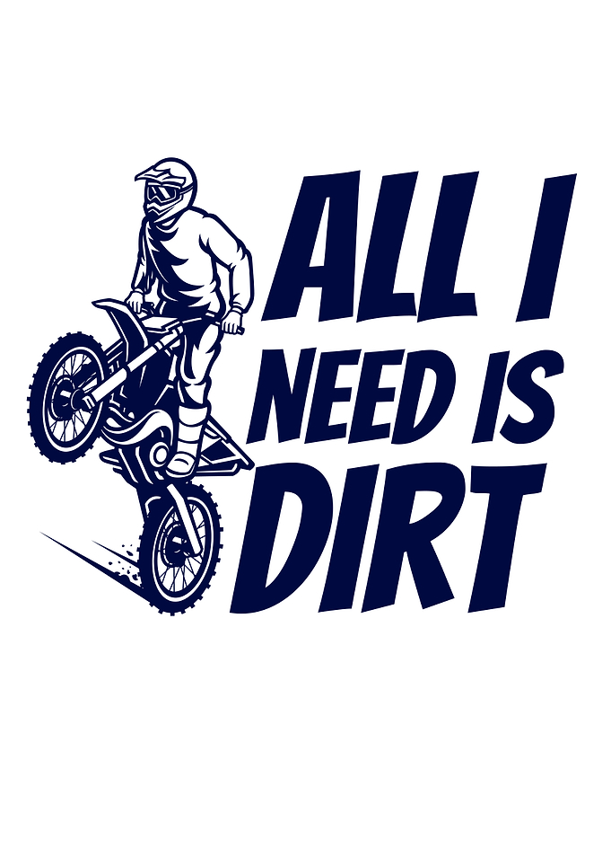 All I Need Is Dirt