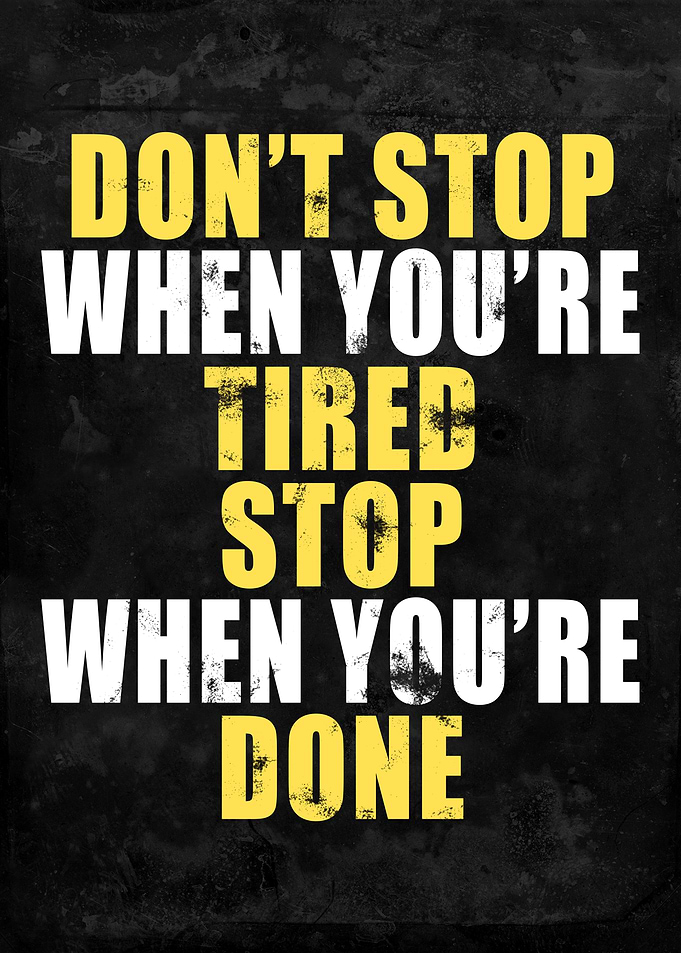 Stop when you are done