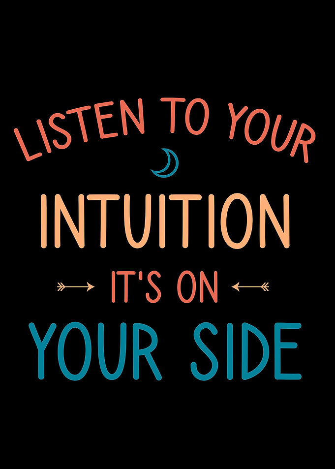 Listen to your intuition