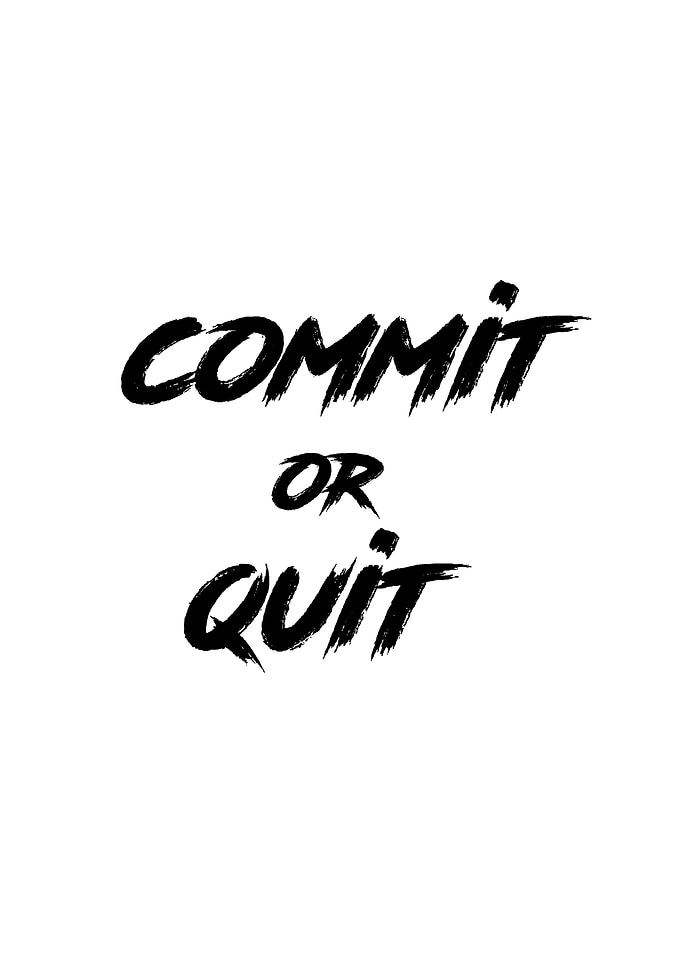 Commit or Quit