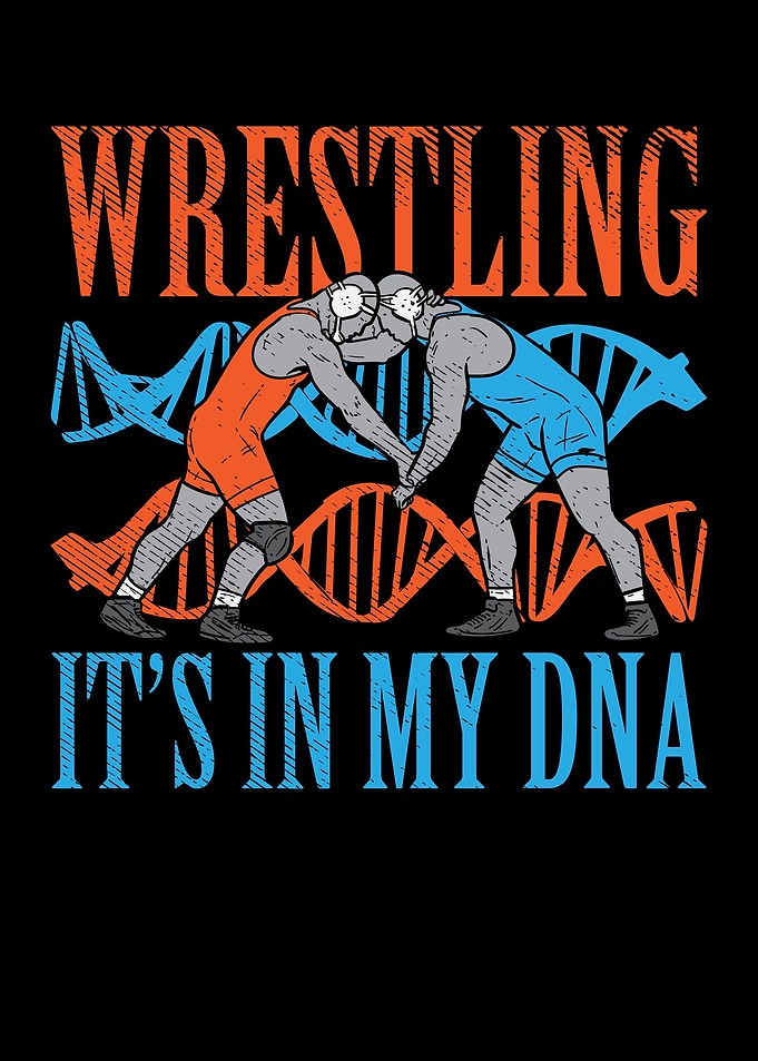 Wrestling Its In My DNA