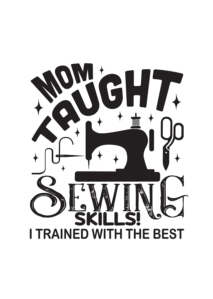 Mom Taugh Sewing