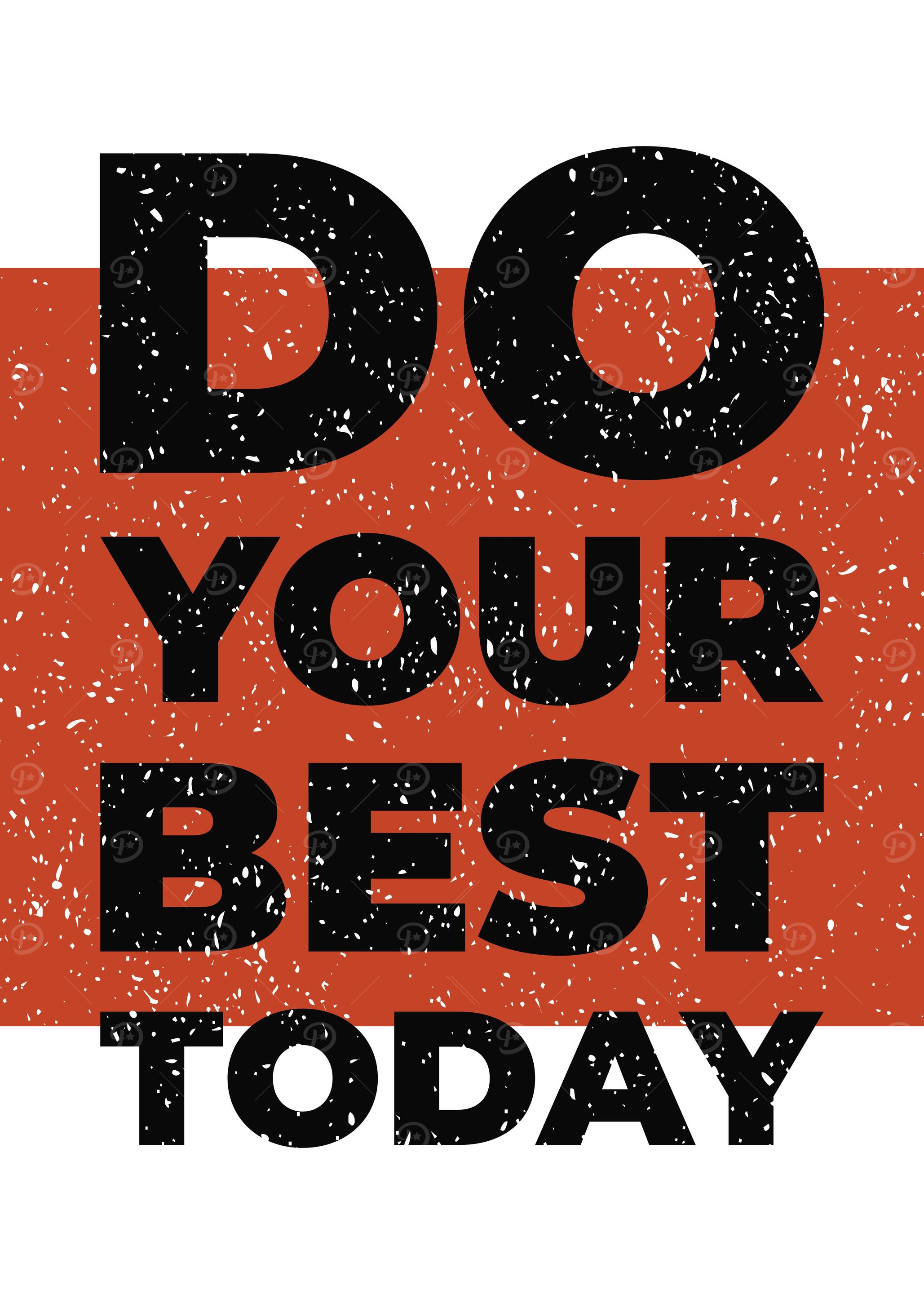 DO YOUR BEST TODAY
