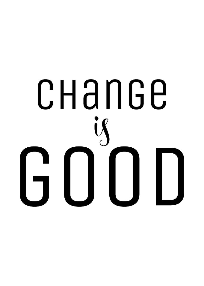 Change is Good