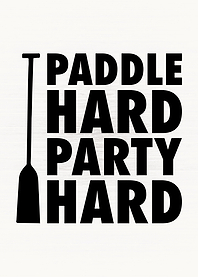 Paddle Hard Party Hard