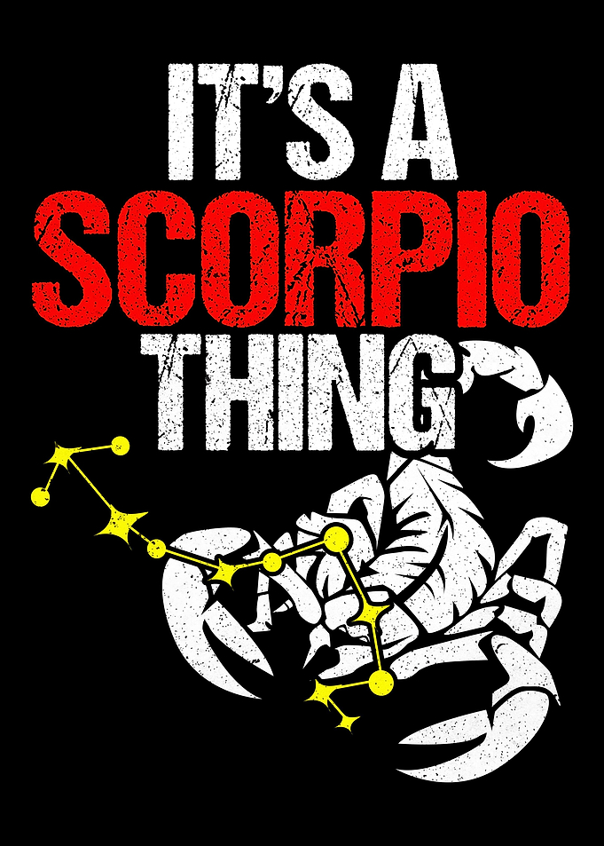 Its A Scorpio Thing