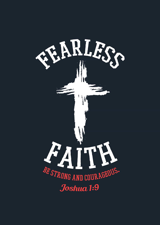 Fearless Faith be strong