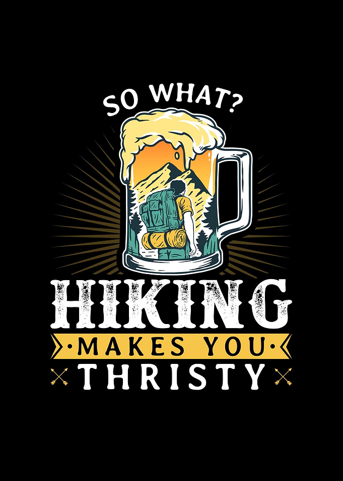 Hiking Makes You Thristy