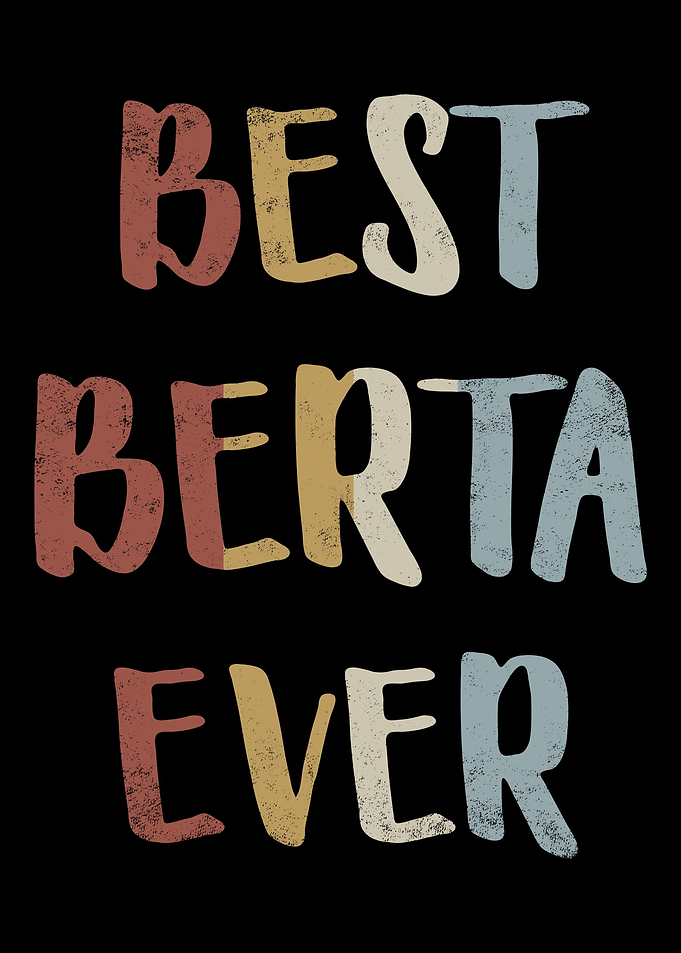 Best Berta Ever