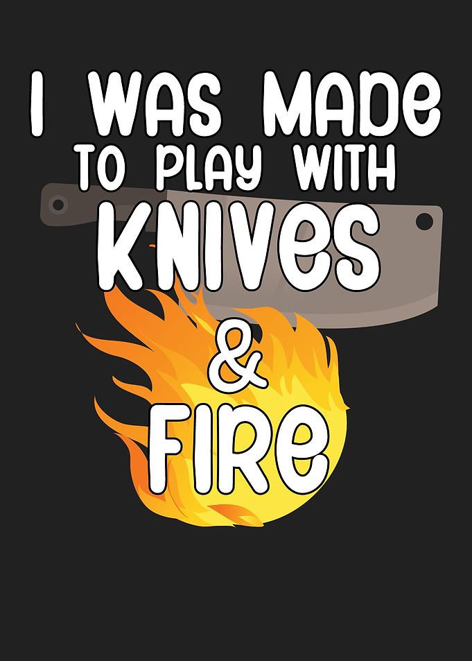 Knives and Fire