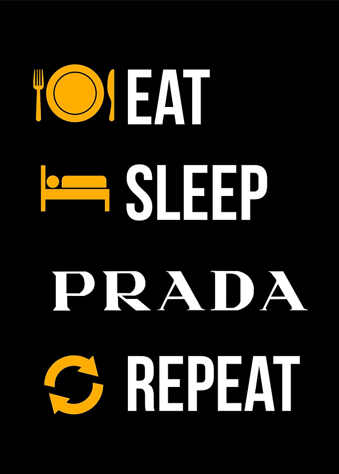 eat sleep prada repeat