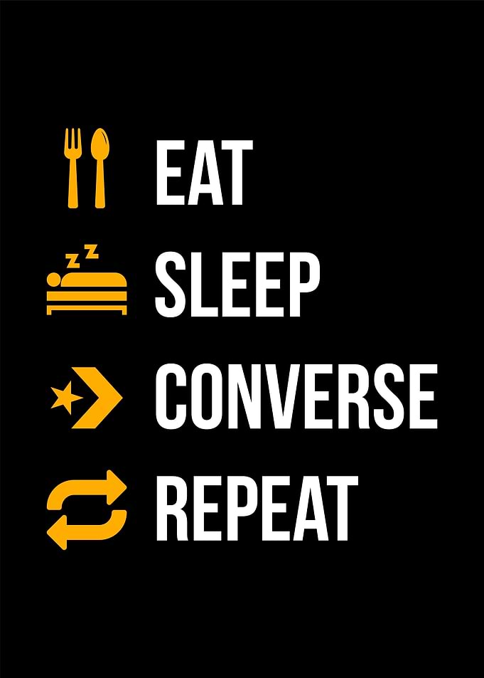 eat sleep converse repeat