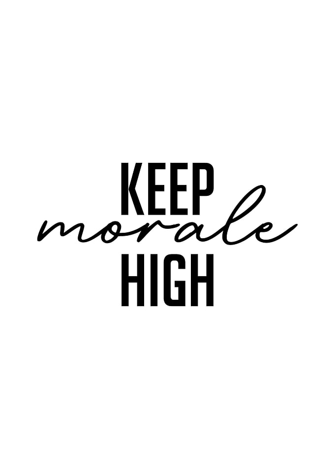 Keep Morale High