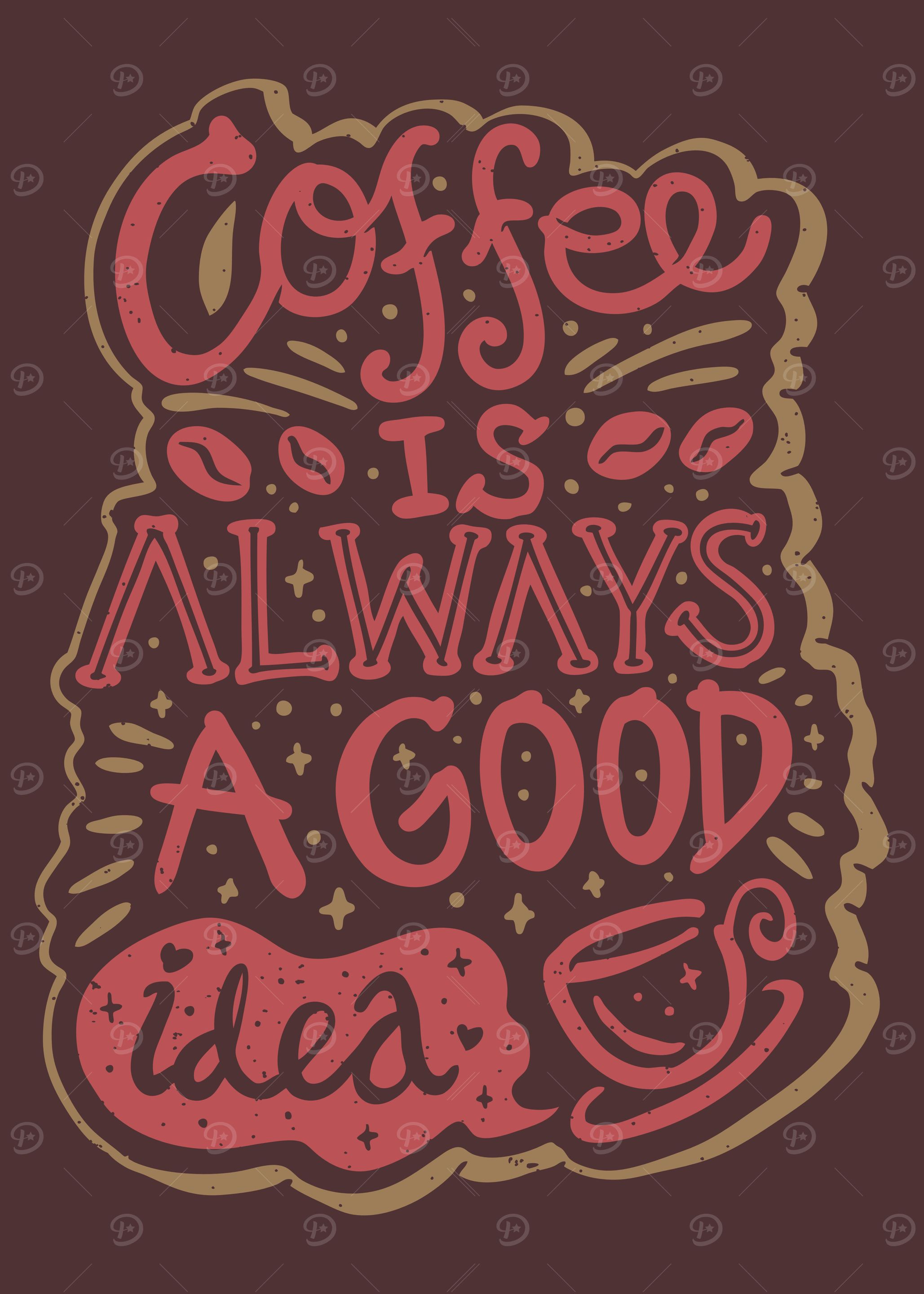 COFFEE IS ALWAYS A GOOD