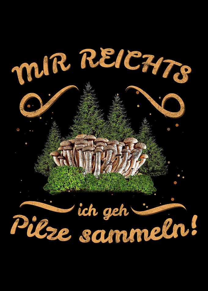 Pilze Pilzsammler Spruch
