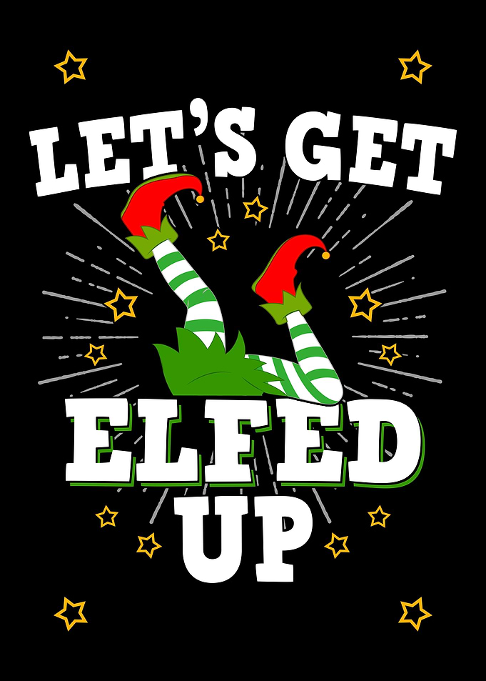 Lets Get Elfed Up