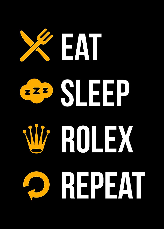 eat sleep rolex repeat