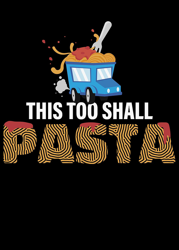 This Too Shall Pasta