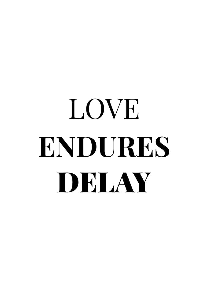 Love Endures Delay