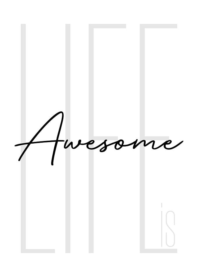 Life is Awesome