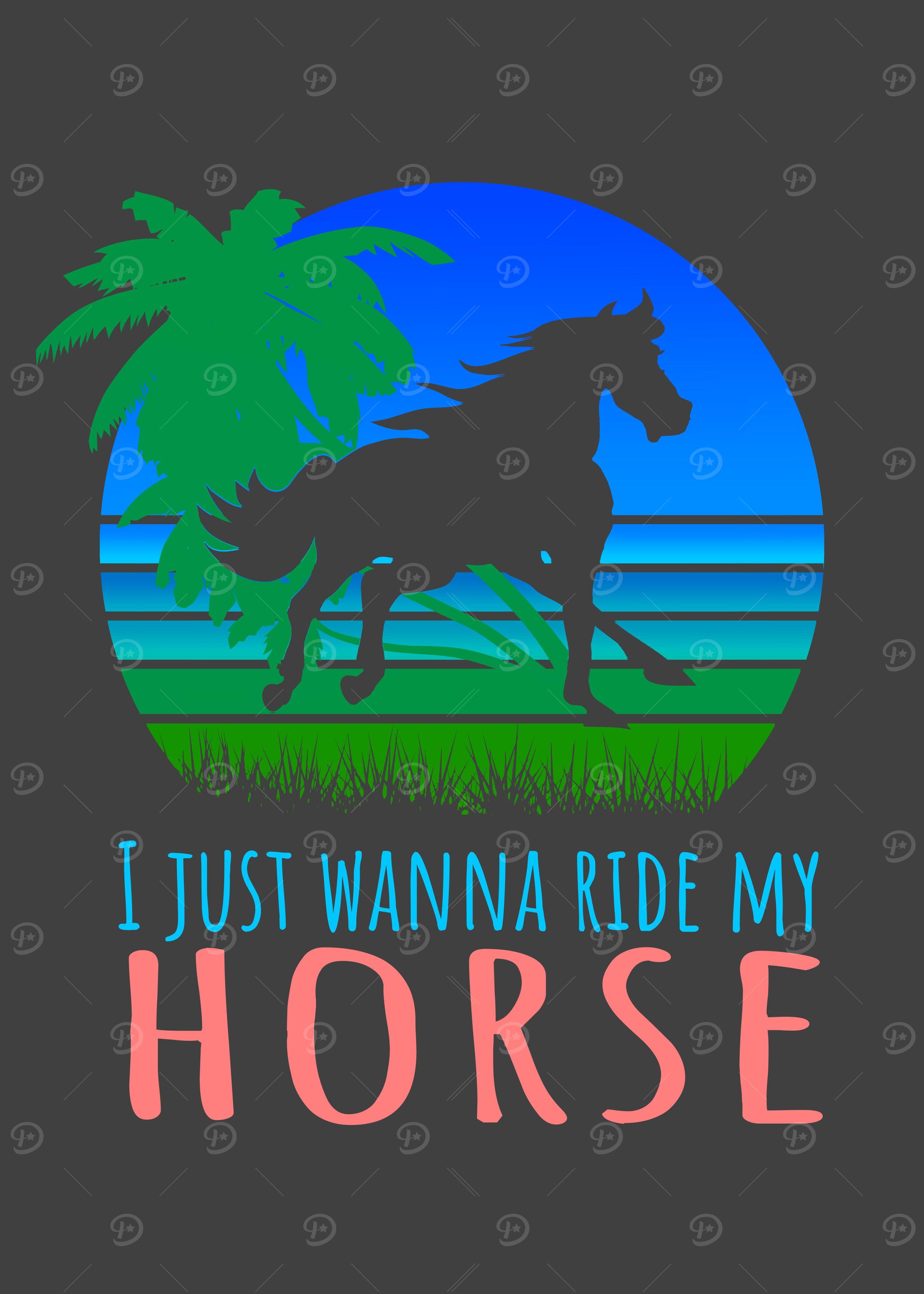 I just wanna ride my Horse