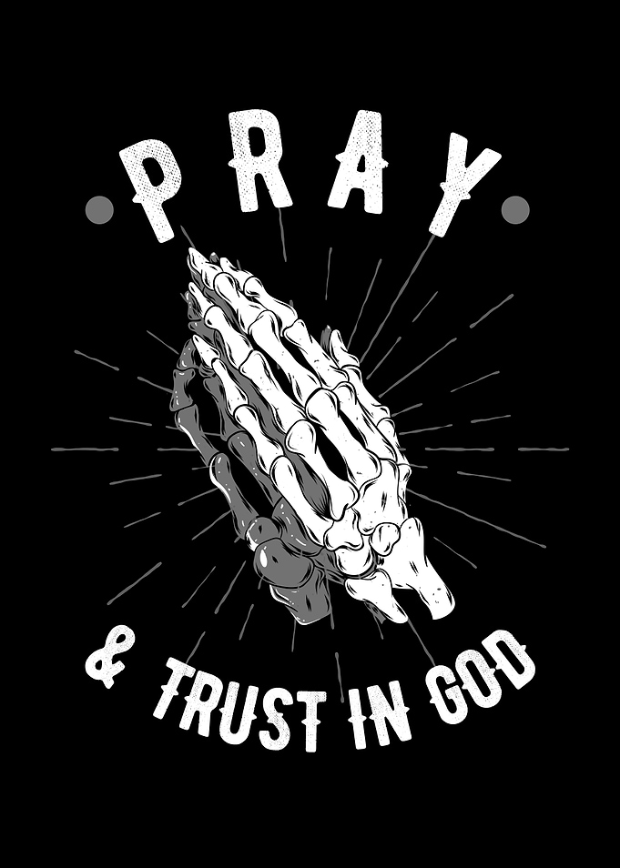 Pray And Trust In God