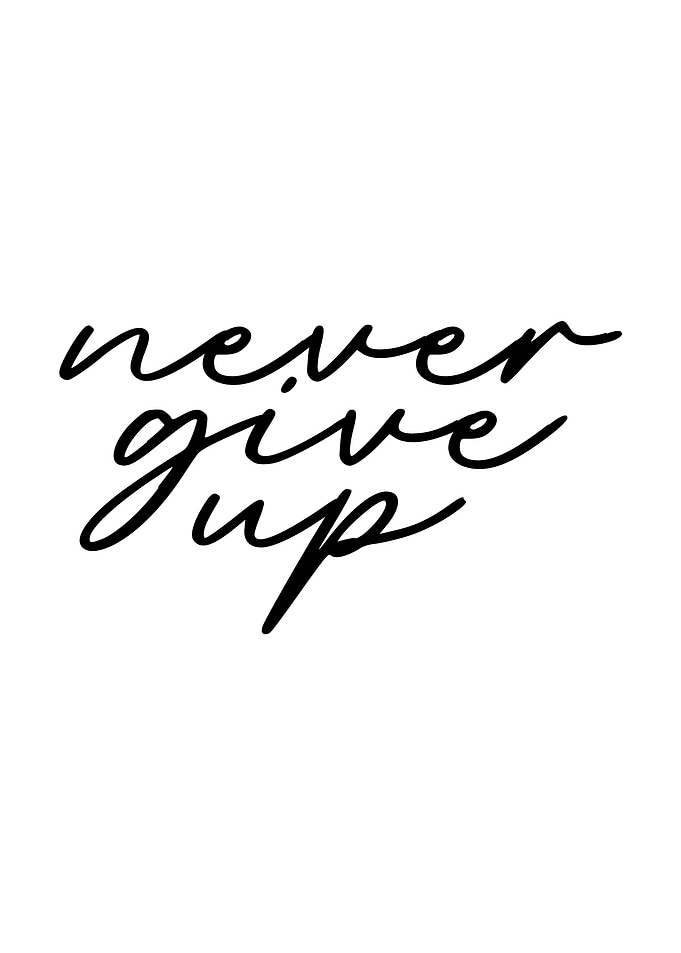 Never Give up