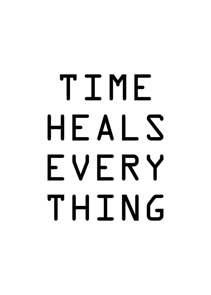 Time Heals Everything