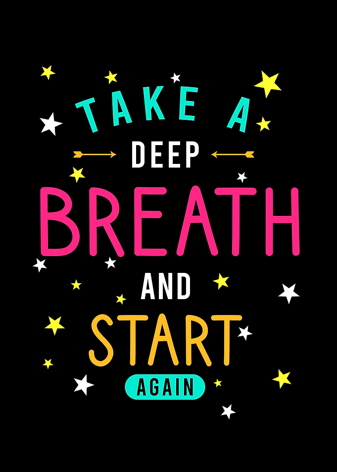 Take a deep breath and