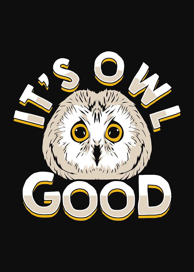 Its Owl Good