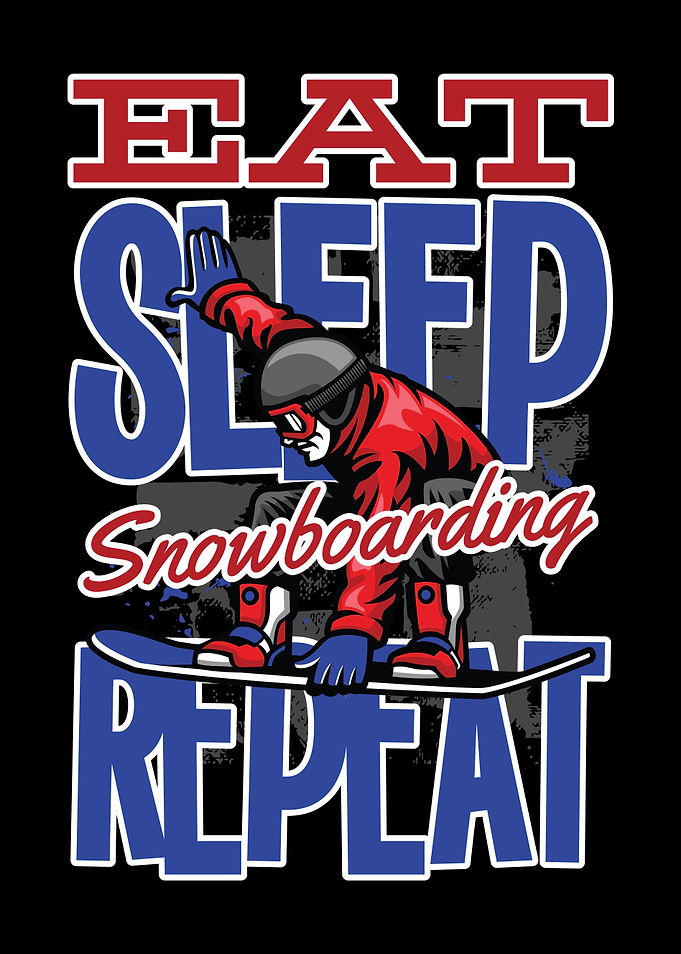 Eat Sleep Snowboarding