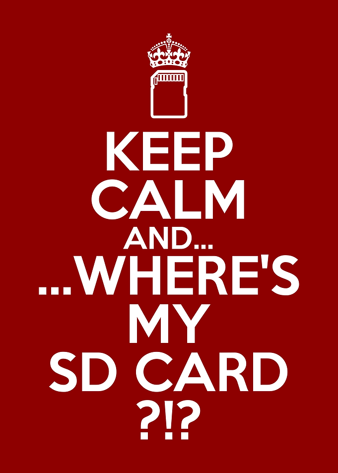 KEEP CALM AND WHERES MY SD