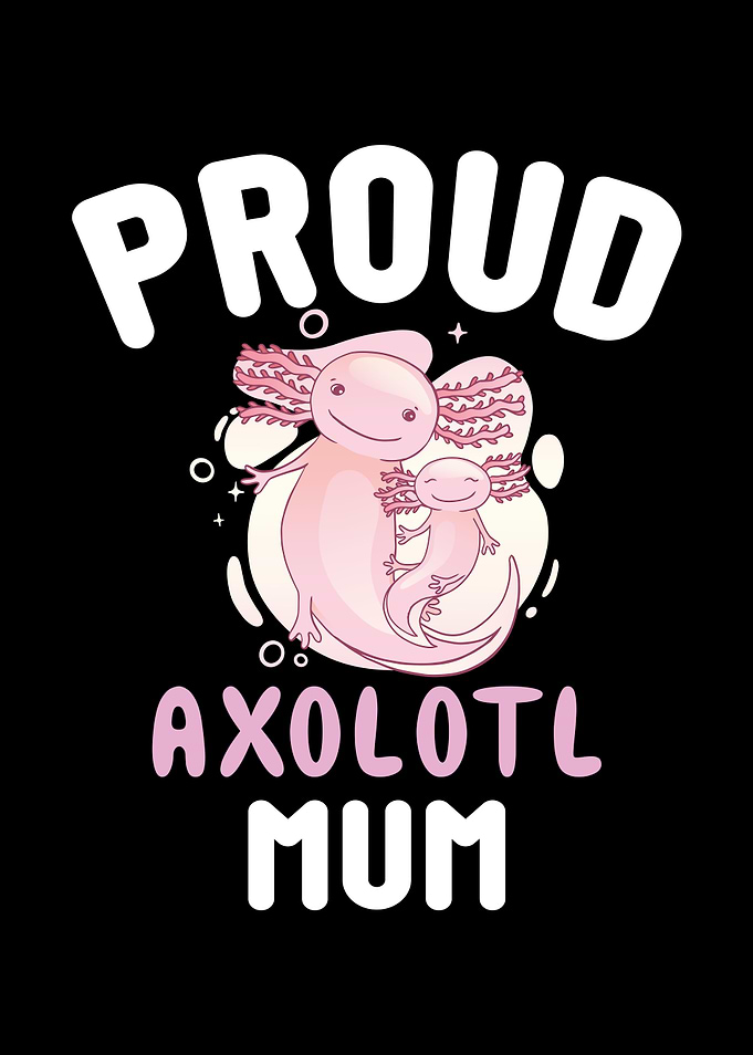 Proud Axolotl Mum