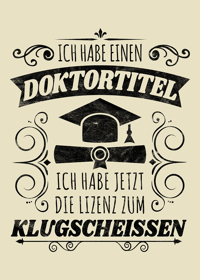 Ich habe einen Doktortitel