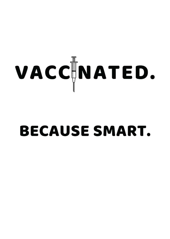 Vaccinated Because Smart P