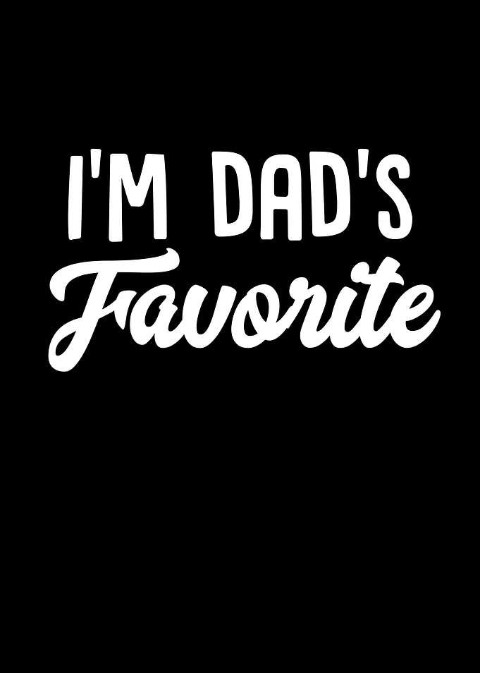 Im Dads Favorite