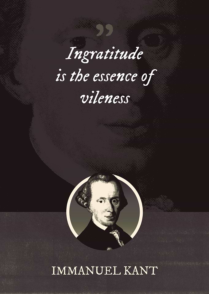 Ingratitude is the essence