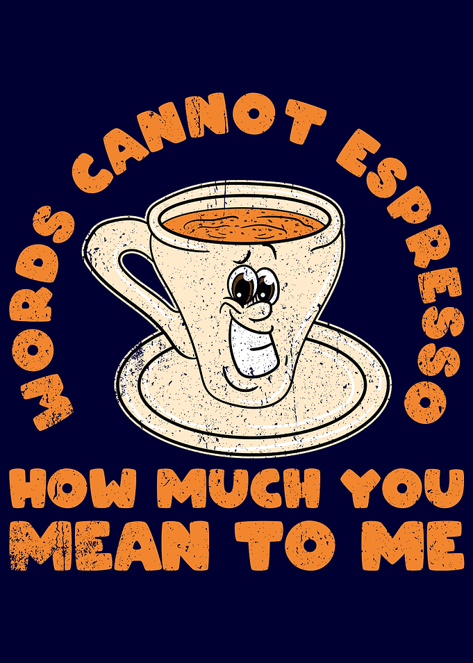 Funny Coffee Words Cannot