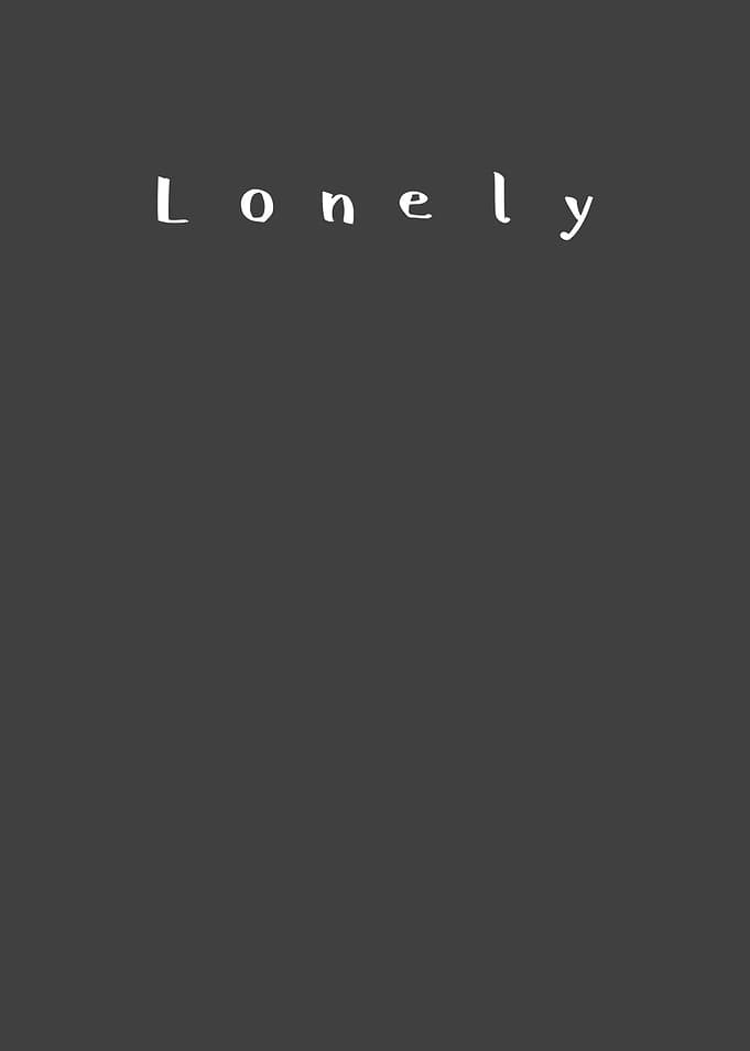 Lonely Antisocial Solitary