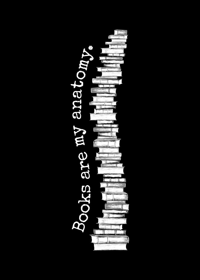 Books Are My Anatomy