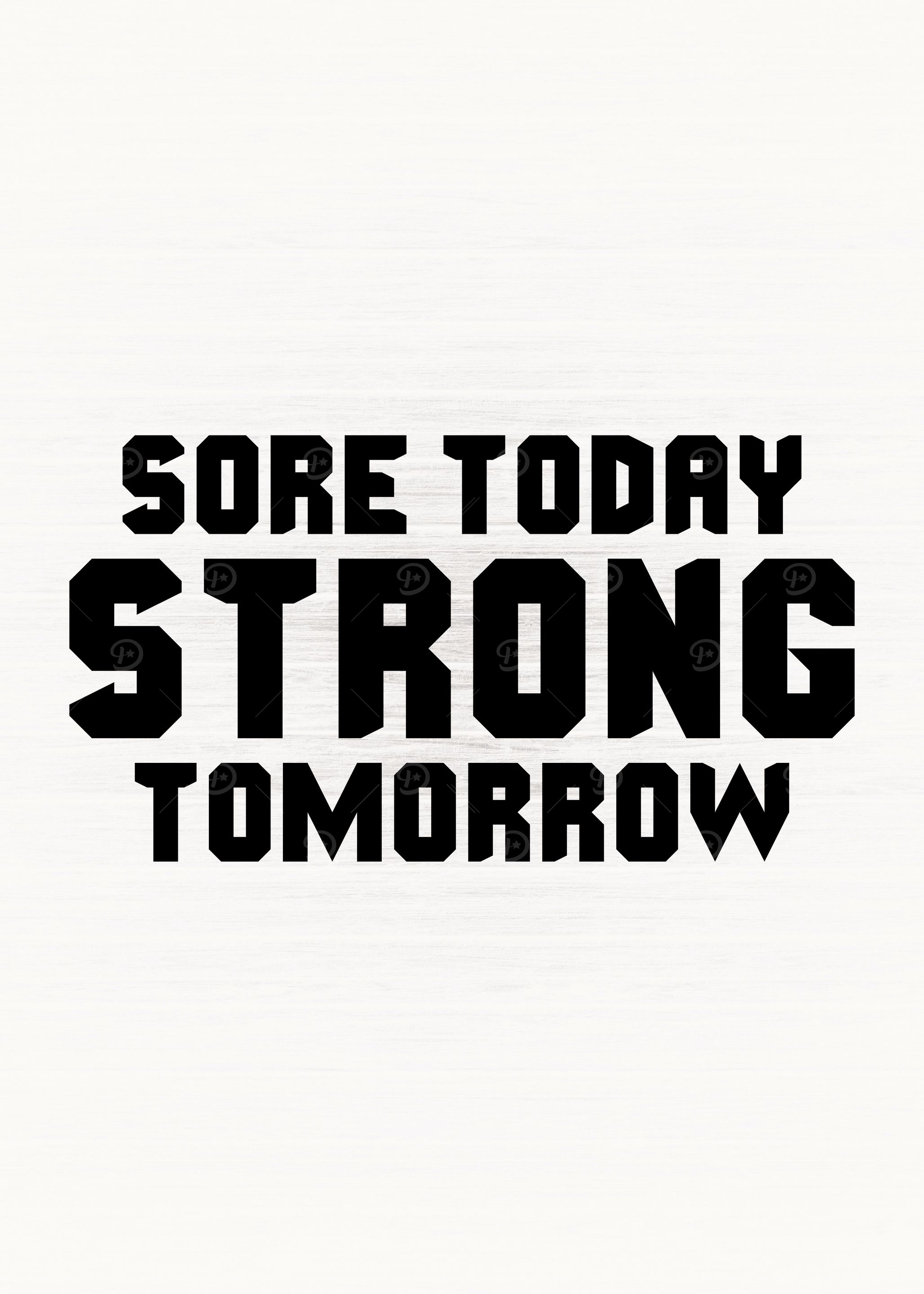 Sore Today Strong Tomorrow