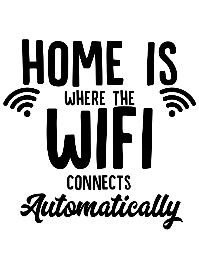Home Is Where The Wifi
