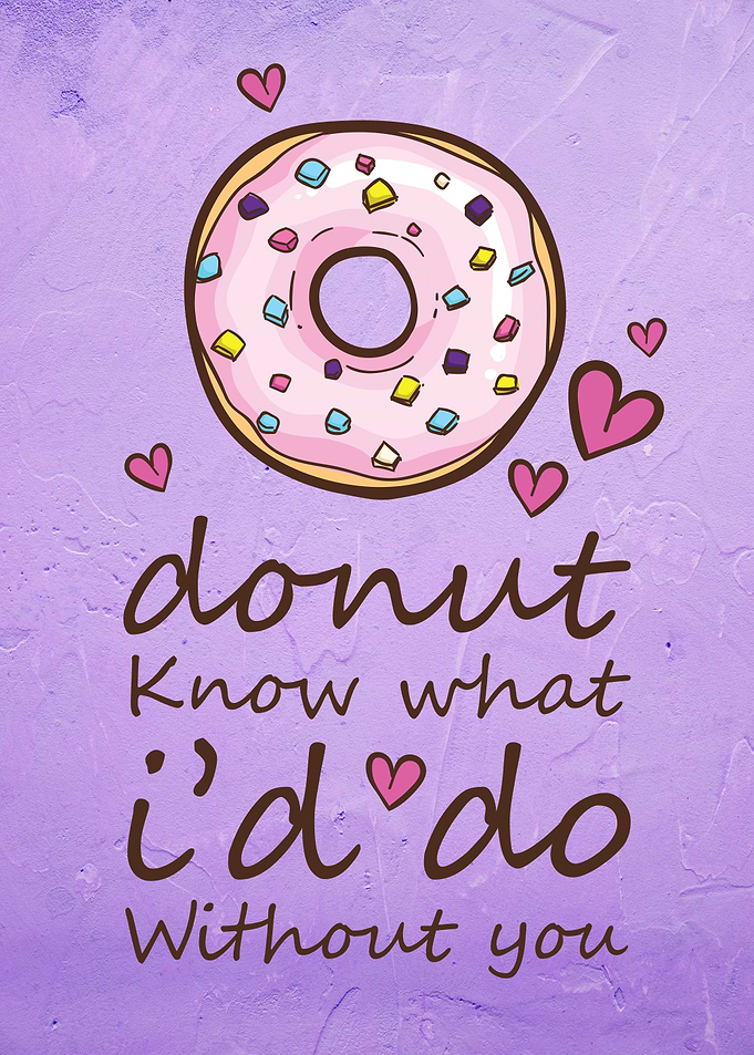 Donut Know What I Would Do