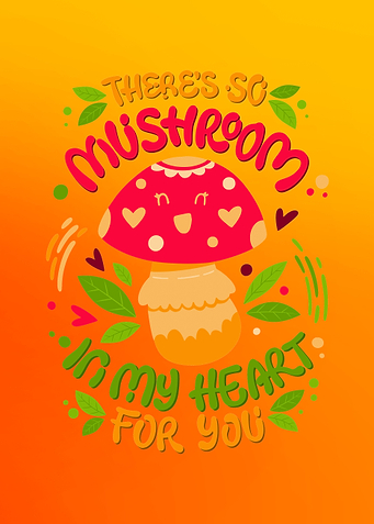 So Mushroom For You
