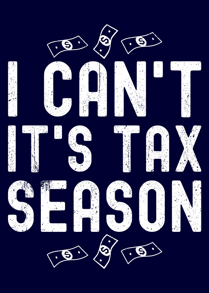 I Can Not Its Tax Season