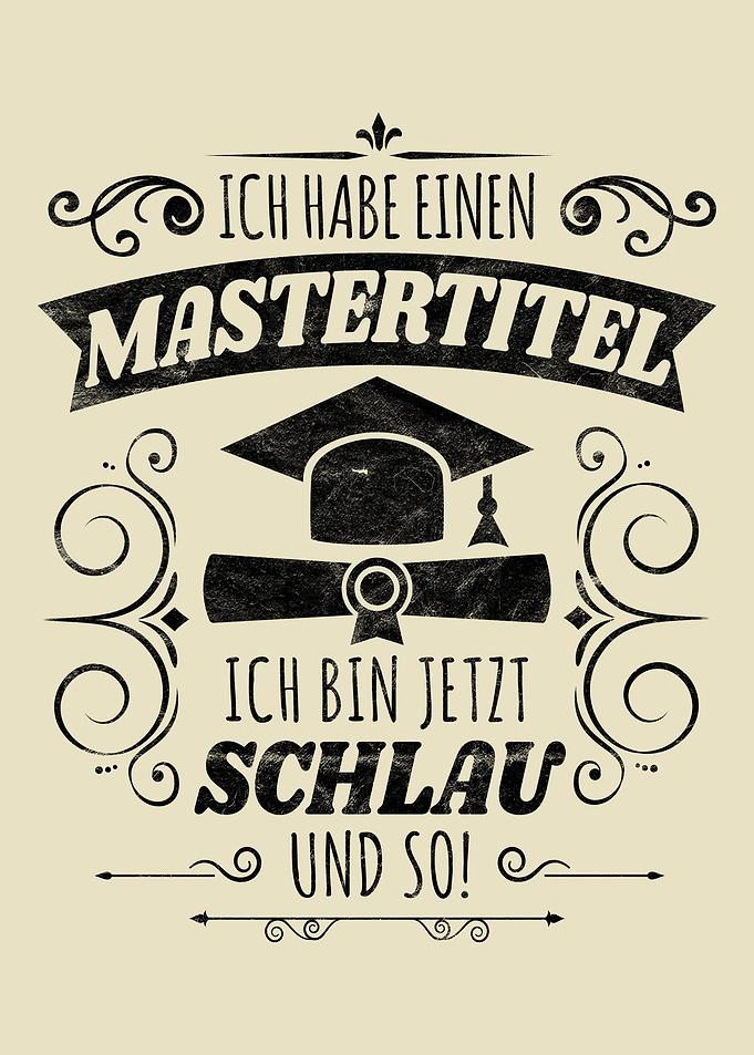 Ich habe einen Mastertitel