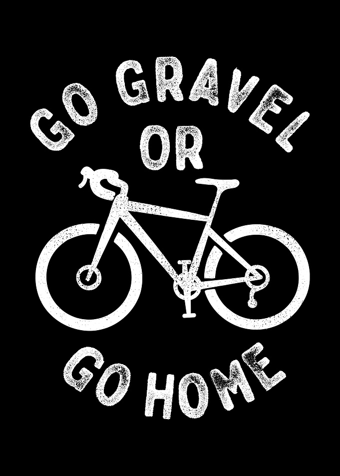Go Gravel Or Go Home