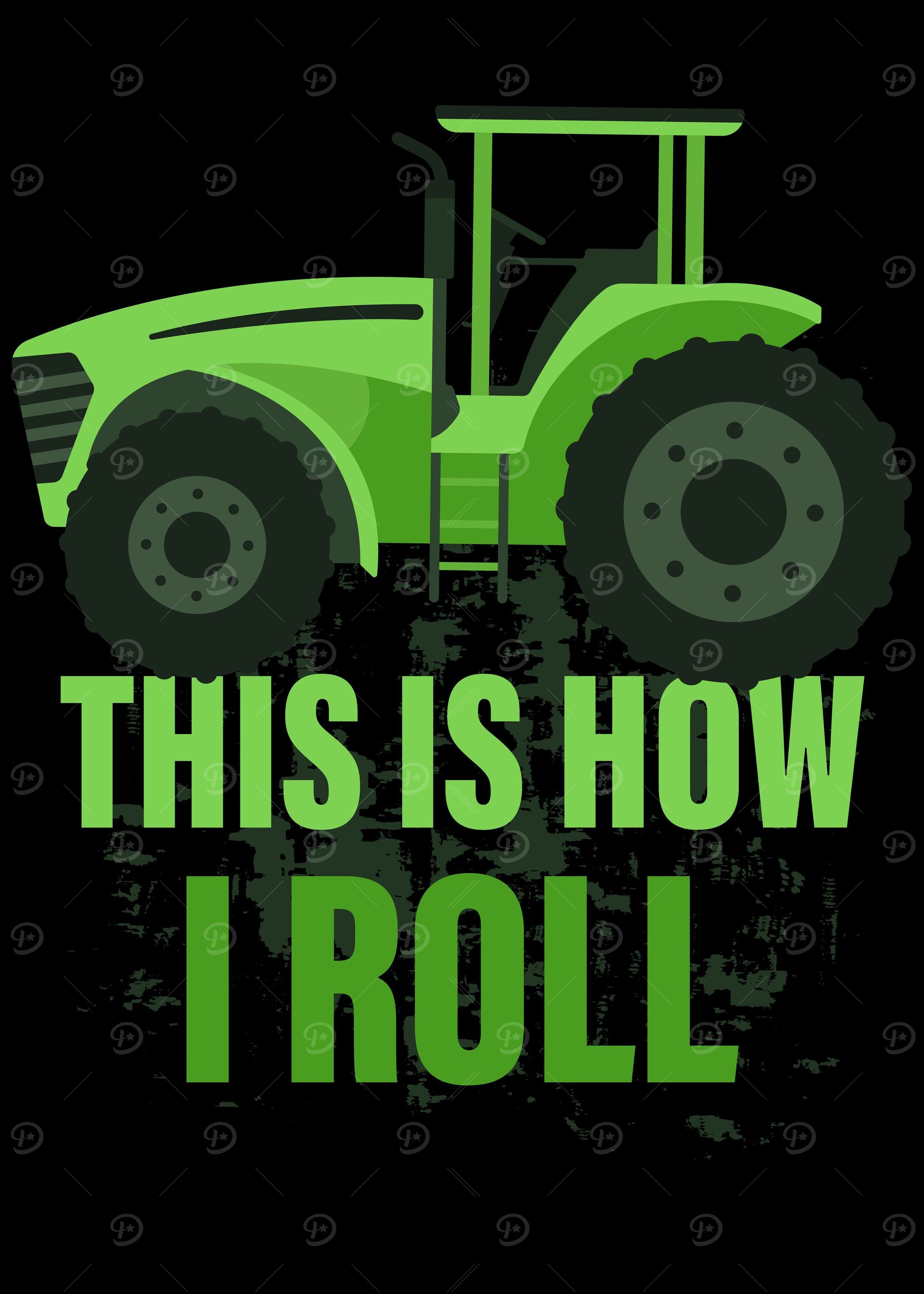 This Is How I Roll Tractor