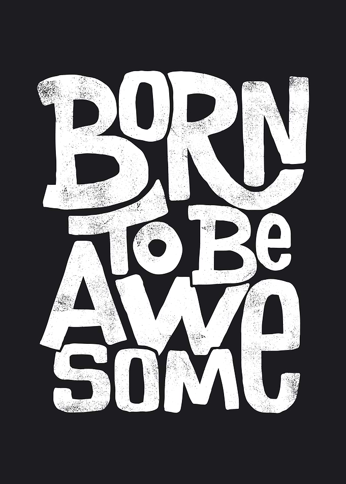 Born To Be Awesome